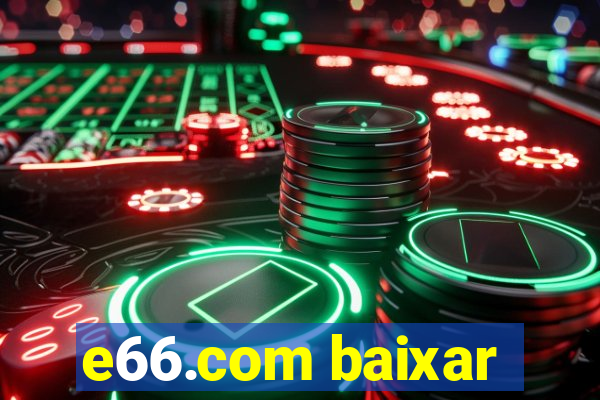 e66.com baixar